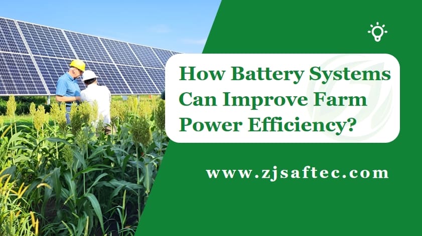 How Battery Systems Can Improve Farm Power Efficiency