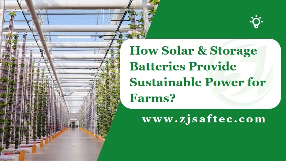 How Solar & Storage Batteries Provide Sustainable Power for Farms?